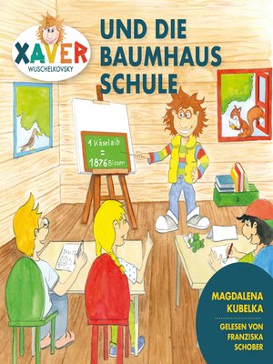 cover image of Xaver Wuschelkovsky und die Baumhausschule